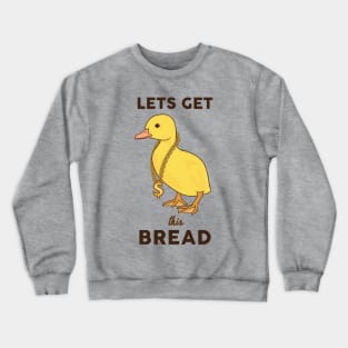 Get This Bread Crewneck Sweatshirt
